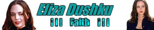 Eliza Dushku: Faith and beyond